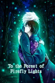 To the Forest of Firefly Lights (Hotarubi no Mori e)