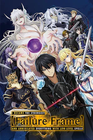 Failure Frame: I Became The Strongest And Annihilated Everything With Low-Level Spells
